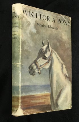 Item #19477070 Wish for a Pony. Monica Edwards, Anne Bullen
