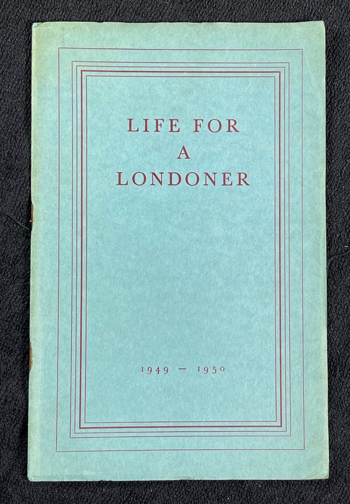 Item #19492060 Life for a Londoner: 1949 - 1950. Education Branch National Coal Board.
