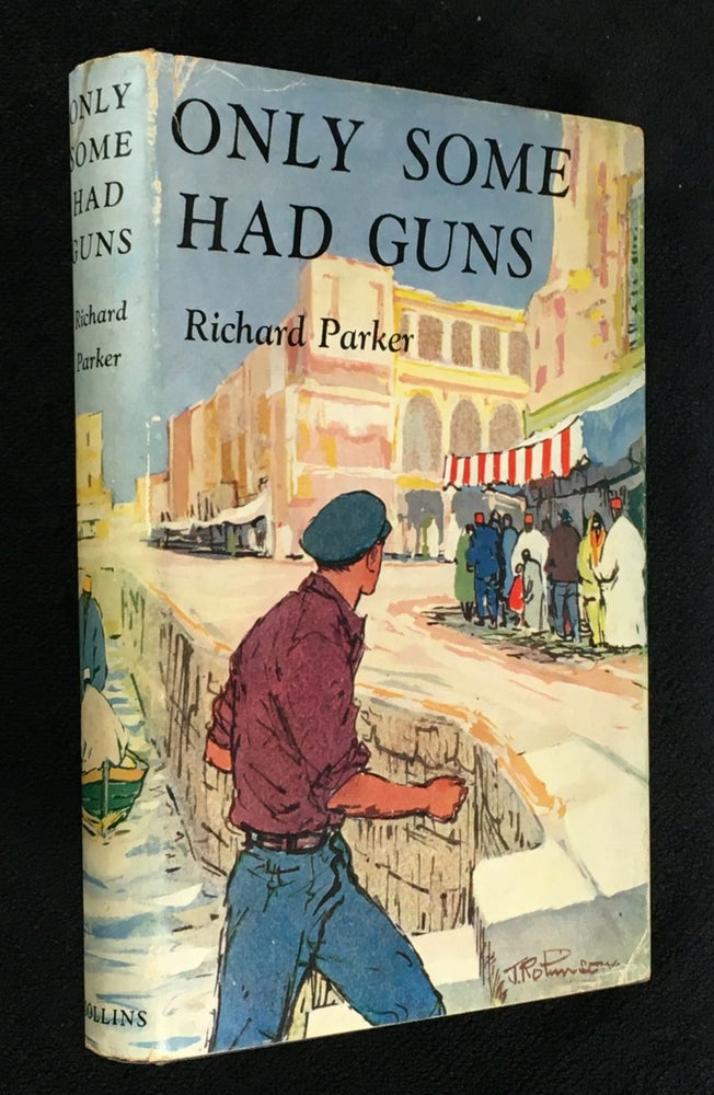 Item #19520030 Only Some Had Guns. Richard Parker.