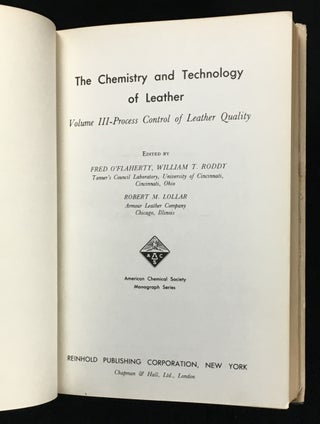 The Chemistry and Technology of Leather: Volume 3: Process Control of Leather Quality. [aka Volume III]. Covers the role of finishing operations in establishing the utility of leather and describes the finishing procedures for various types of leather.
