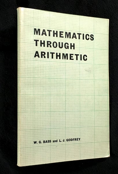 Item #19696070 Mathematics through Arithmetic. W G. Bass, L J. Godfrey.