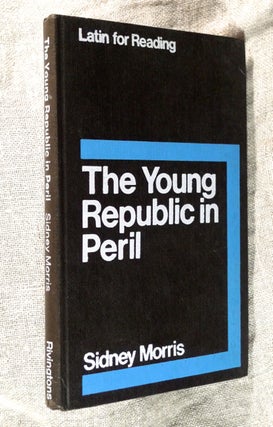 Item #19705060 The Young Repubiic in Peril. Livy: Ab Urbe Condita, II and V. Latin for Reading....