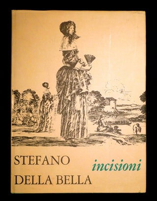 Item #19722051 Stefano della Bella: Incisione. scelte e. annotate da Anna Forlana Tempesti