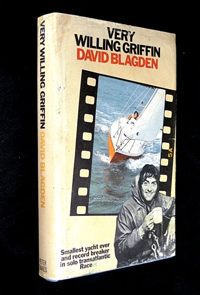 Item #19733090 Very Willing Griffin. The story of the smallest boat to ever compete in the Singlehanded Transatlantic race. David Blagdon, Lieut-Col A. J. Odling-Smee.