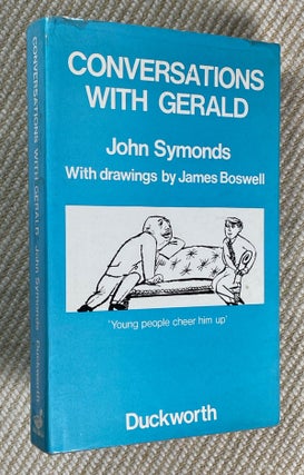 Item #19741020 Conversations with Gerald. [Inscribed copy]. John Symonds: with, James Boswell