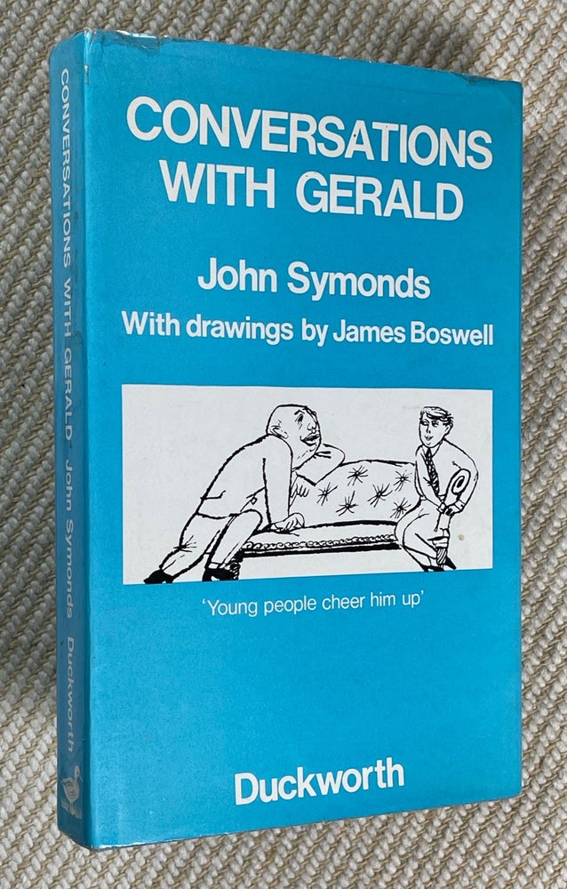 Item #19741020 Conversations with Gerald. [Inscribed copy]. John Symonds: with, James Boswell.