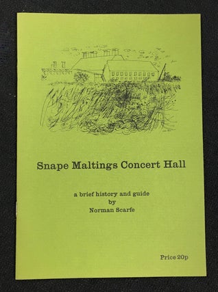 Item #19770060 Snape Maltings Concert Hall: a brief history and guide. Norman Scarfe, an, John Piper