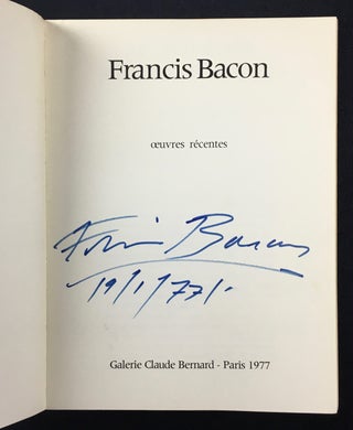 Item #19770090 Francis Bacon: Oeuvres Recentes. Galerie Claude Bernard - Paris 1977. [Signed by...
