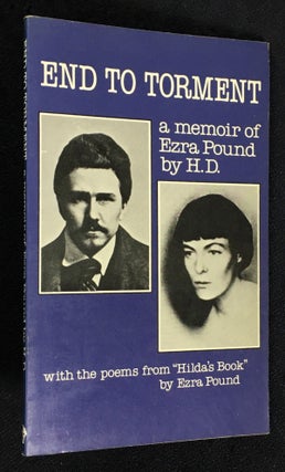 Item #19800080 End to Torment: a memoir of Ezra Pound by H.D., with the poems from 'Hilda's Book'...