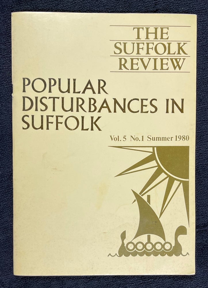 Item #19801030 The Suffolk Review: Vol.5, No.1, Summer 1980. Popular Disturbances in Suffolk. William Serjeant: with, David Dymond Frank Grace, Alf Addison.