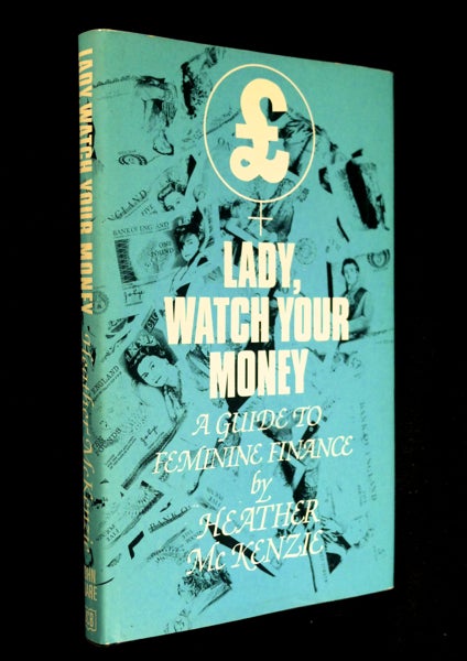 Item #19805060 Lady, Watch your Money. A guide to feminine finance. Heather McKenzie: with, Larry.