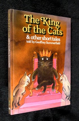 Item #19805080 The King of the Cats & other short tales. Geoffrey Summerfield