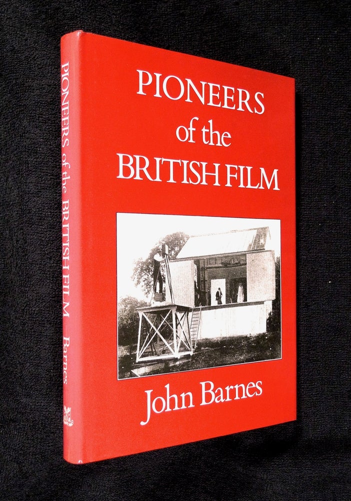 Item #19834080 Pioneers of British Film. The Beginnings of the Cinema in England 1894-1901: Volume 3. 1898: The Rise of the Photoplay. John Barnes.