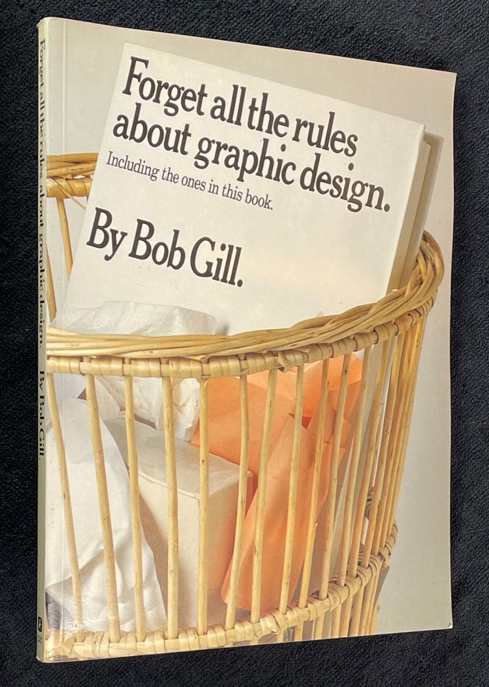 Item #19852040 Forget all the rules about Graphic Design. Including the ones in this book. Bob Gill.
