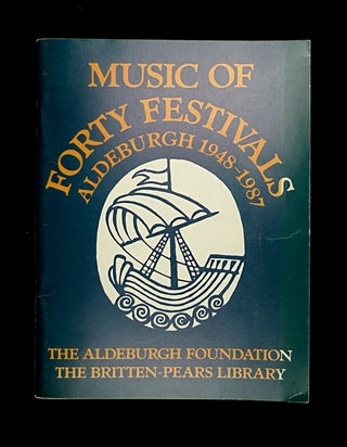Item #19872120 Music of Forty Festivals: Aldeburgh 1948-1987. A list of works performed at...