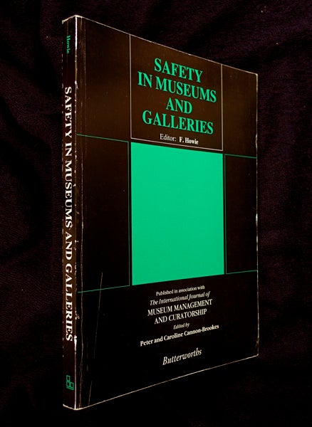 Item #19873070 Safety in Museums and Galleries. [Special supplement to The International Journal of Museum Management and Curatorship.]. F. Howie.