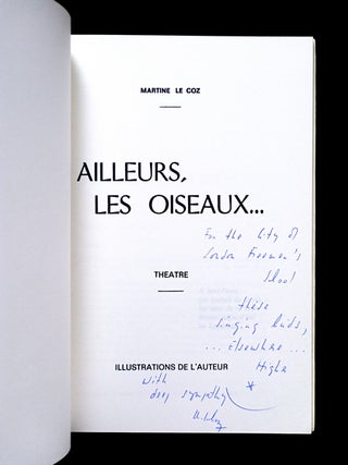 Ailleurs, les Oiseaux... : Theatre. [Inscribed copy].