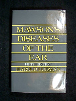 Item #19880807 Mawson’s Diseases of the Ear: Fifth Edition. Harold Ludman, Stuart Mawson