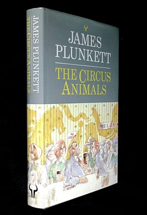 Item #19903100 The Circus Animals. [Inscribed Copy]. James Plunkett