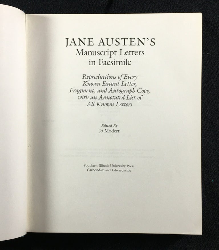 Item #19907110 Jane Austin's Manuscript Letters in Facsimile. Reproductions of Every Known Extant Letter, Fragment, and Autograph Copy, with an Annotated List of All Known Letters. Jo Modert.