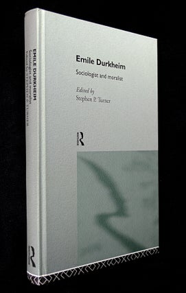 Item #19933060 Emile Durkheim: Sociologist and Moralist. Stephen P. Turner