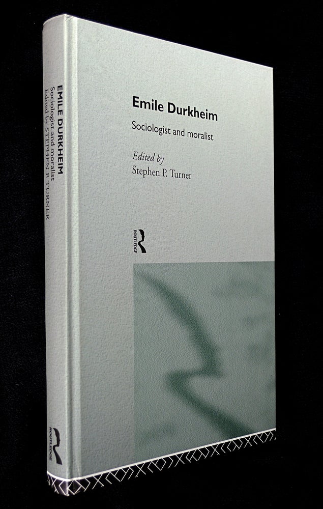 Item #19933060 Emile Durkheim: Sociologist and Moralist. Stephen P. Turner.