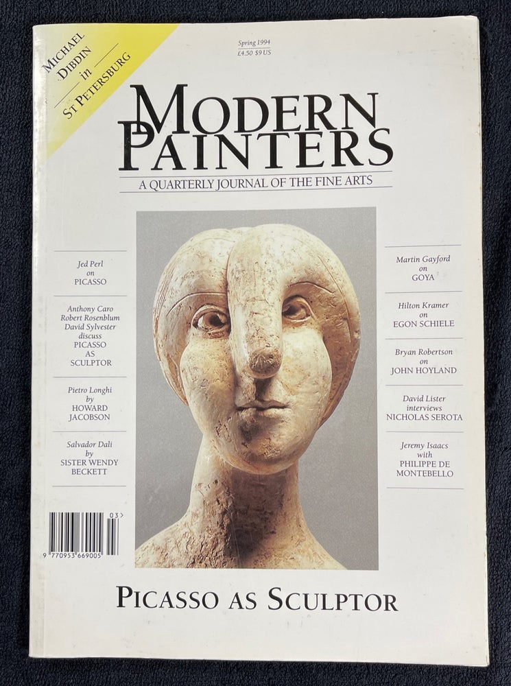 Item #19941020 Modern Painters: A quarterly journal of the Fine Arts. Spring 1994. Cover picture - Picasso as Sculptor. [See photos for list of contributors and articles.]. Karen Wright., See photos for list of contributors and articles.