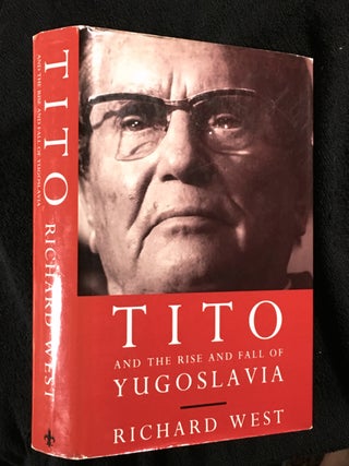 Item #19946070 Tito: And the Rise and Fall of Yugoslavia. Richard West