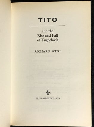 Tito: And the Rise and Fall of Yugoslavia.