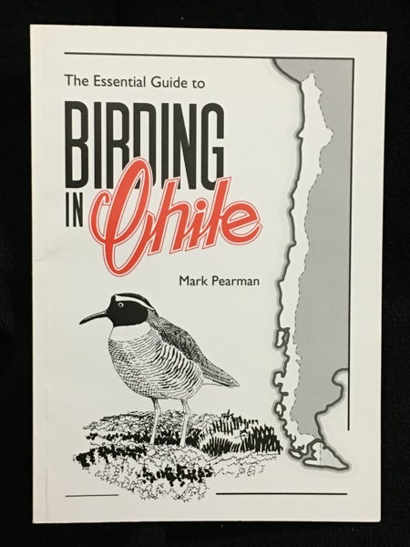 Item #19956100 Essential Guide to Birding in Chile. Mark Pearman.