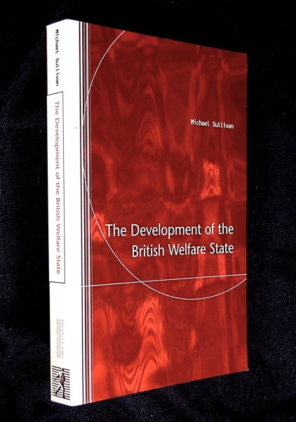 Item #19964040 The Development of the British Welfare State. Michael Sullivan.