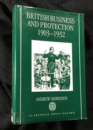 Item #19966080 British Business and Protection 1903-1932. Andrew Marrison