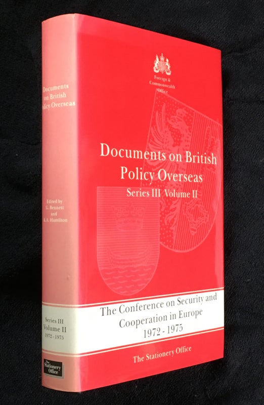 The Conference on Security and Cooperation in Europe 1972-1975. Documents  on British Policy Overseas: Series III, Volume II | G. Bennett, K A.  Hamilton: Foreign, Commonwealth Office | First edition