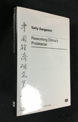 Item #19991006 Reworking China's Proletariat. Studies on the Chinese economy. Sally Sargeson