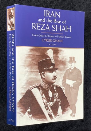 Item #20002110 Iran and the Rise of Reza Shah. From Qajar Collapse to Pahlavi Power. Cyrus Ghani