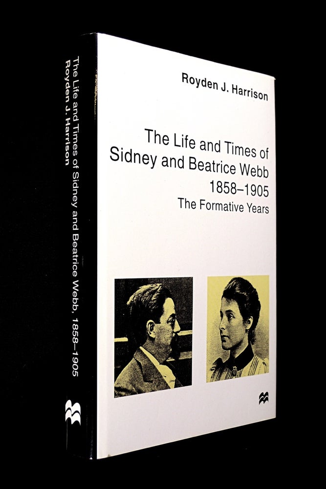 Item #20003060 The Life and Times of Sydney and Beatrice Webb, 1858-1905: The Formative Years. Royden J. Harrison.