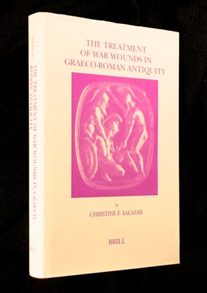 Item #20006060 The Treatment of War Wounds in Graeco-Roman Antiquity. Studies in Ancient...