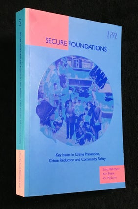 Item #20008030 Secure Foundations. Key Issues in Crime Prevention, Crime Reduction and Community...