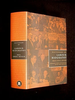Item #20010509 Dictionary of Labour Biography. with Greg Rosen, James Callaghan, Sir Ken Jackson