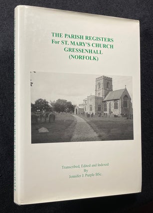 Item #20021091 The Parish Registers for St.Mary's Church Gressenhall (Norfolk). Edited and...