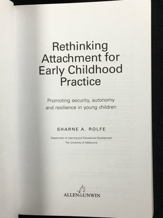 Rethinking Attachment for Early Childhood Practice. [Inscribed copy]
