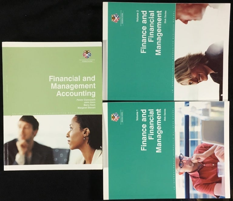 Item #20058050 Financial and Management Accounting; [and] Finance and Financial Management, Volume 1 and Volume 2. The 2 titles (3 volumes) which constitute the 'Managing Financial Resources' unit of Strathclyde's 'Management Fundamentals and Processes' course for the MBA. John Dunn Penny Ciancanetti, Margaret Stewart, Barry Koch, Dick Davies, and.