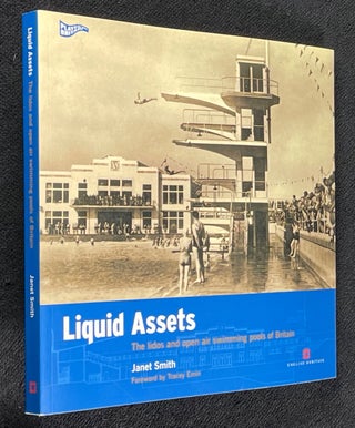 Item #20062062 Liquid Assets. The lidos and open air swimming pools of Britain. Janet Smith,...