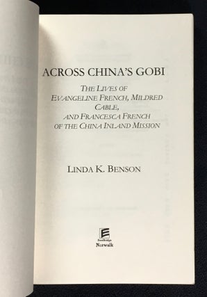 Across China's Gobi. The lives of Evangeline French, Mildred Cable, and Francesca French of the China Inland Mission.