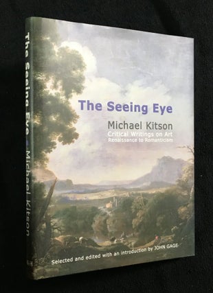 Item #20088040 The Seeing Eye: Michael Kitson: Critical Writings on Art, Renaissance to...
