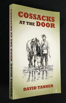 Item #20090060 Cossacks at the Door: An historical novel set in India, Russia, China and Tibet...