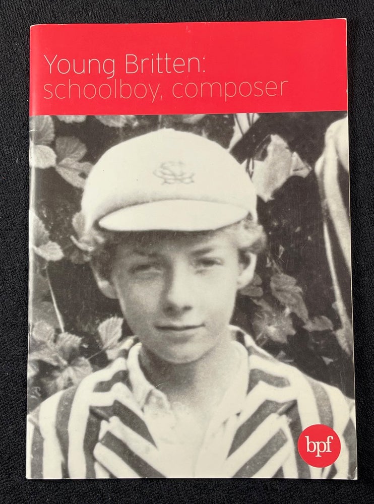 Item #20092040 Young Britten: schoolboy, composer. Kevin Gosling Dr Nick Clark, Dr Lucy Walker.