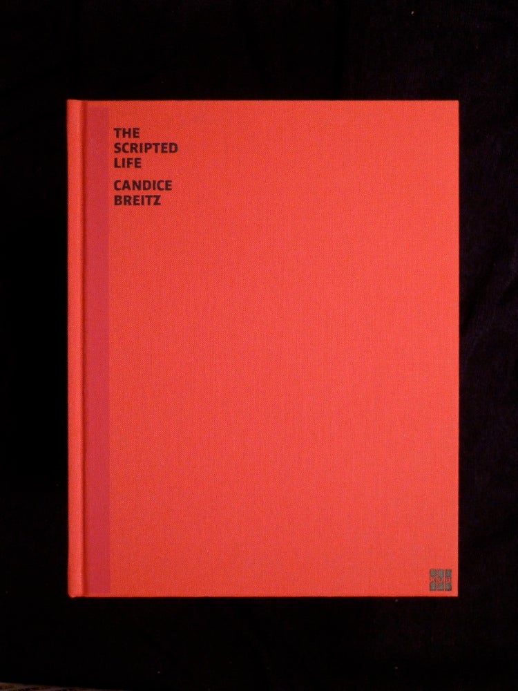 Item #20102058 Candice Breitz: The Scripted Life. Candice Breitz, Yilmaz Dziewior.