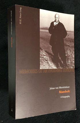Item #20118040 Mansholt: a biography. Series 'Memories of an Evolving Europe' No. 2. Johan van...