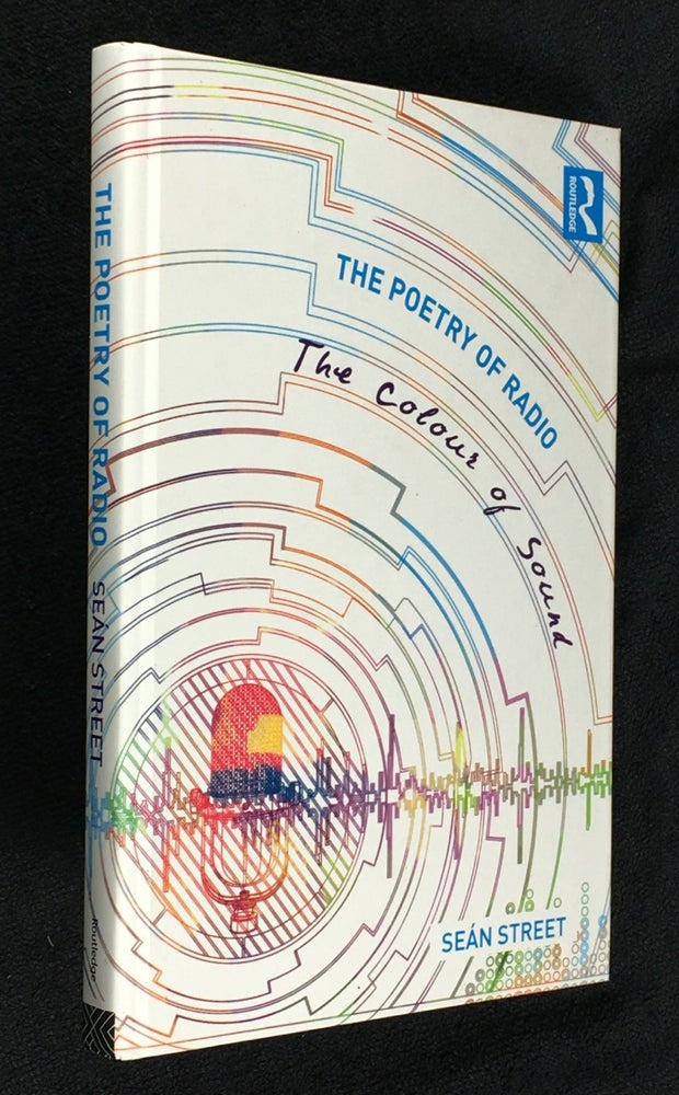 Item #20120041 The Poetry of Radio: The Colour of Sound. Sean Street.